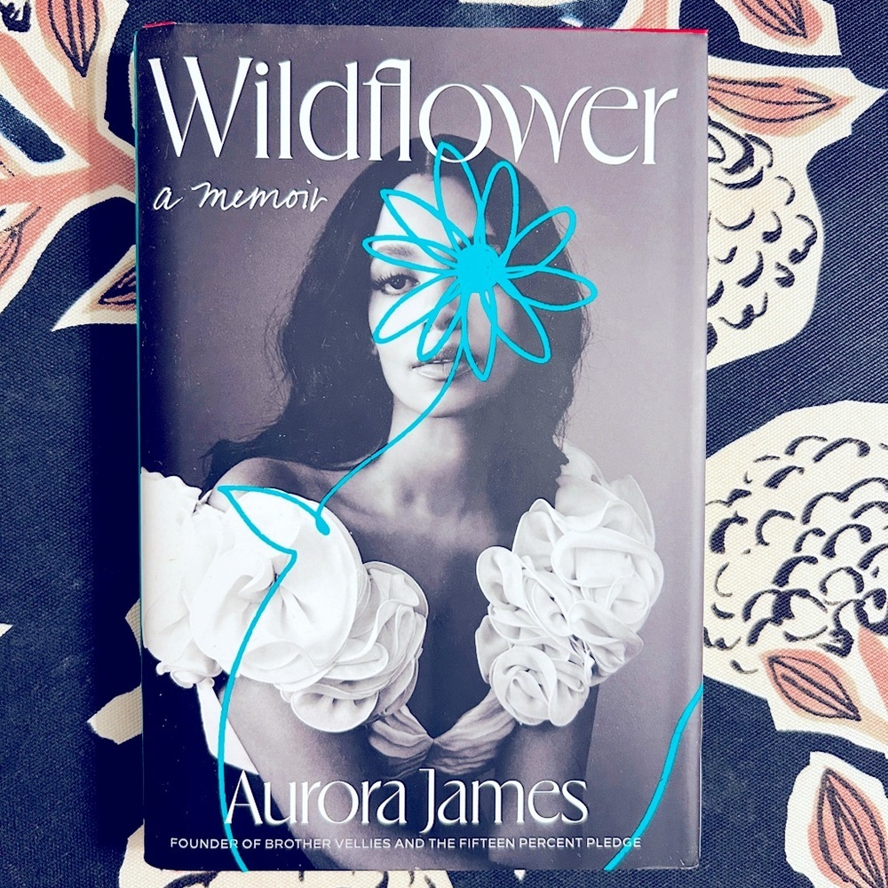Wildflower by Aurora James Hardcover Memoir Sustainable Fashion & Activism